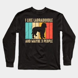 I Like Labradoodle And Maybe 3 People Long Sleeve T-Shirt